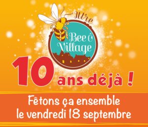 Fête des 10 ans de Bee Ô Village